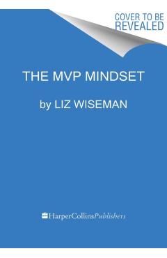 Impact Players: How to Take the Lead, Play Bigger, and Multiply Your Impact - Liz Wiseman