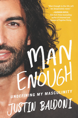 Man Enough: Undefining My Masculinity - Justin Baldoni