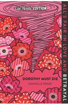 Coperta cărții 'Dorothy Must Die Epic Reads Edition - Danielle Paige'