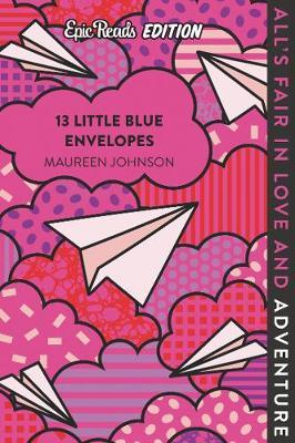 13 Little Blue Envelopes Epic Reads Edition - Maureen Johnson