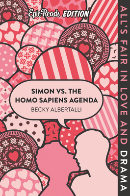 Simon vs. the Homo Sapiens Agenda Epic Reads Edition - Becky Albertalli