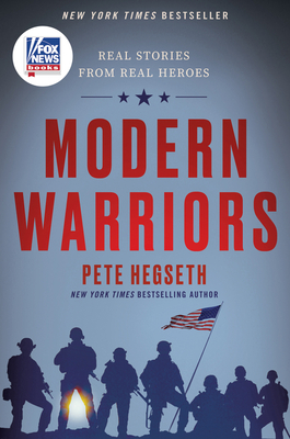 Modern Warriors: Real Stories from Real Heroes - Pete Hegseth