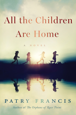 All the Children Are Home - Patry Francis