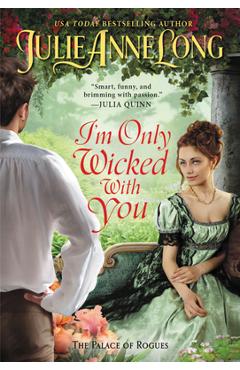 Poza produsului I'm Only Wicked with You: The Palace of Rogues - Julie Anne Long