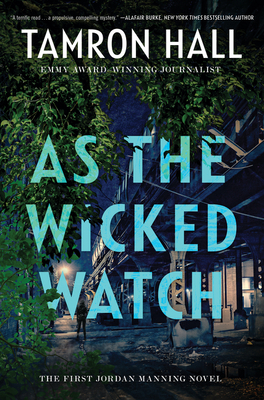 As the Wicked Watch: The First Jordan Manning Novel - Tamron Hall