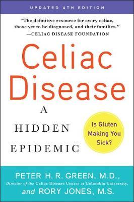 Celiac Disease (Updated 4th Edition): A Hidden Epidemic - Peter H. R. Green