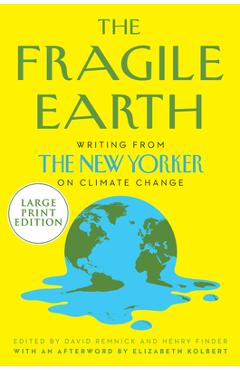 Coperta cărții 'The Fragile Earth: Writings from the New Yorker on Climate Change - David Remnick'