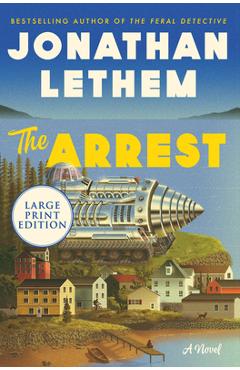 Coperta cărții 'The Arrest - Jonathan Lethem'