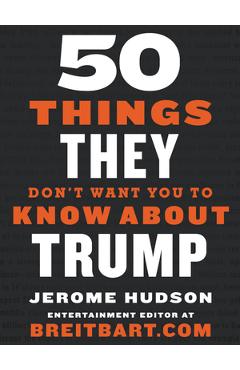 Coperta cărții '50 Things They Don't Want You to Know about Trump - Jerome Hudson'