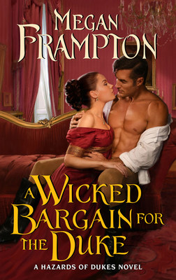 A Wicked Bargain for the Duke: A Hazards of Dukes Novel - Megan Frampton