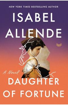Daughter of Fortune - Isabel Allende