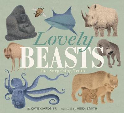 Lovely Beasts: The Surprising Truth - Kate Gardner