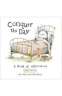 Coperta cărții 'Conquer the Day: A Book of Affirmations - Josh Mecouch'