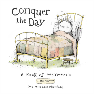 Conquer the Day: A Book of Affirmations - Josh Mecouch