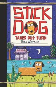 Stick Dog Takes Out Sushi - Tom Watson