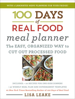 100 Days of Real Food Meal Planner - Lisa Leake