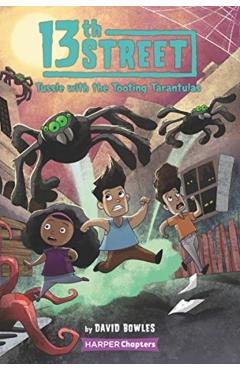 13th Street #5: Tussle with the Tooting Tarantulas - David Bowles