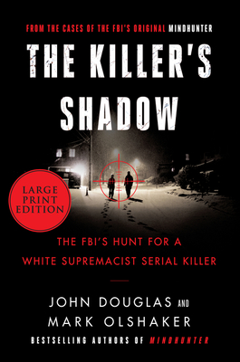 Coperta cărții 'The Killer's Shadow: The Fbi's Hunt for a White Supremacist Serial Killer - John E. Douglas'
