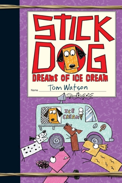 Stick Dog Dreams of Ice Cream - Tom Watson