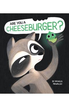 Are You a Cheeseburger? - Monica Arnaldo