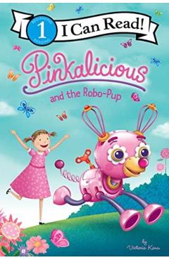 Pinkalicious and the Robo-Pup - Victoria Kann