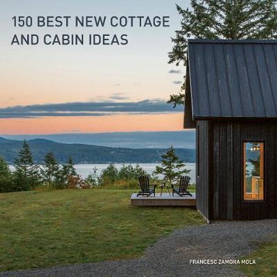 150 Best New Cottage and Cabin Ideas - Francesc Zamora