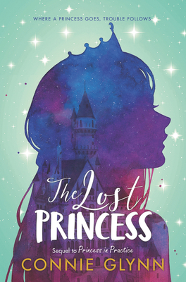 The Rosewood Chronicles #3: The Lost Princess - Connie Glynn