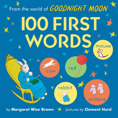 From the World of Goodnight Moon: 100 First Words - Margaret Wise Brown