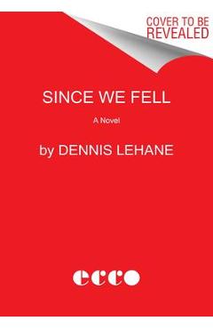 Poza produsului Since We Fell - Dennis Lehane