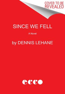 Since We Fell - Dennis Lehane