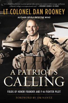 A Patriot's Calling: My Life as an F-16 Fighter Pilot - Lt Colonel Dan Rooney