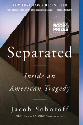 Separated: Inside an American Tragedy - Jacob Soboroff