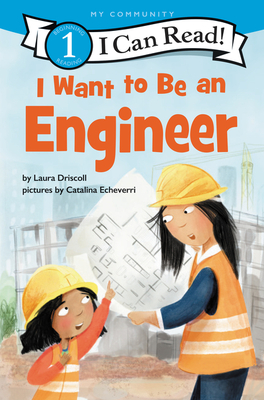 I Want to Be an Engineer - Laura Driscoll