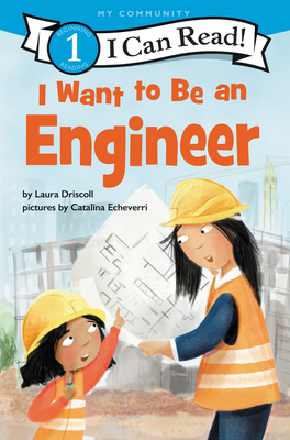 I Want to Be an Engineer - Laura Driscoll