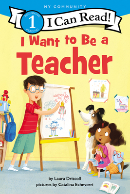 I Want to Be a Teacher - Laura Driscoll