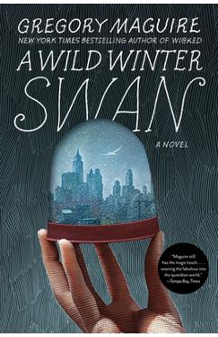 Coperta cărții 'A Wild Winter Swan - Gregory Maguire'