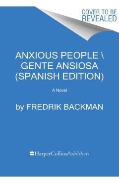 Anxious People \ Gente Ansiosa (Spanish Edition) - Fredrik Backman