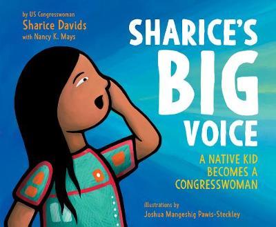 Sharice's Big Voice: A Native Kid Becomes a Congresswoman - Sharice Davids