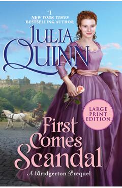 Coperta cărții 'First Comes Scandal: A Bridgerton Prequel - Julia Quinn'