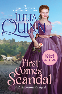 First Comes Scandal: A Bridgerton Prequel - Julia Quinn