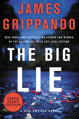 The Big Lie: A Jack Swyteck Novel - James Grippando