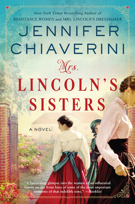 Mrs. Lincoln's Sisters - Jennifer Chiaverini