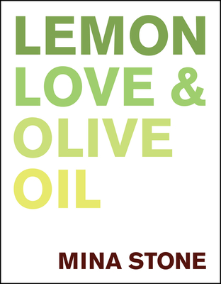 Lemon, Love & Olive Oil - Mina Stone
