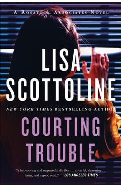 Poza produsului Courting Trouble: A Rosato & Associates Novel - Lisa Scottoline