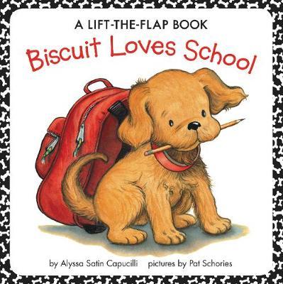 Biscuit Loves School: A Lift-The-Flap Book - Alyssa Satin Capucilli