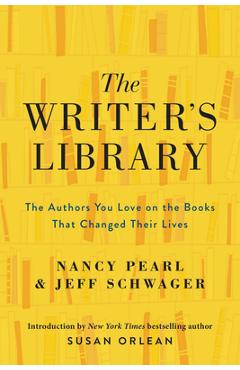 Poza produsului The Writer's Library: The Authors You Love on the Books That Changed Their Lives - Nancy Pearl