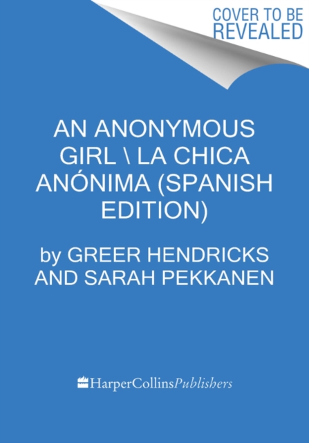 An Anonymous Girl \ Una Chica An�nima (Spanish Edition) - Greer Hendricks