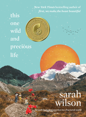 This One Wild and Precious Life: The Path Back to Connection in a Fractured World - Sarah Wilson