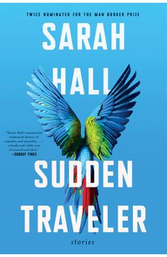 Coperta cărții 'Sudden Traveler: Stories - Sarah Hall'