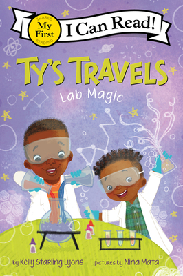 Ty's Travels: Lab Magic - Kelly Starling Lyons